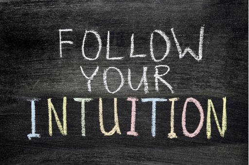 follow your intuition wording 